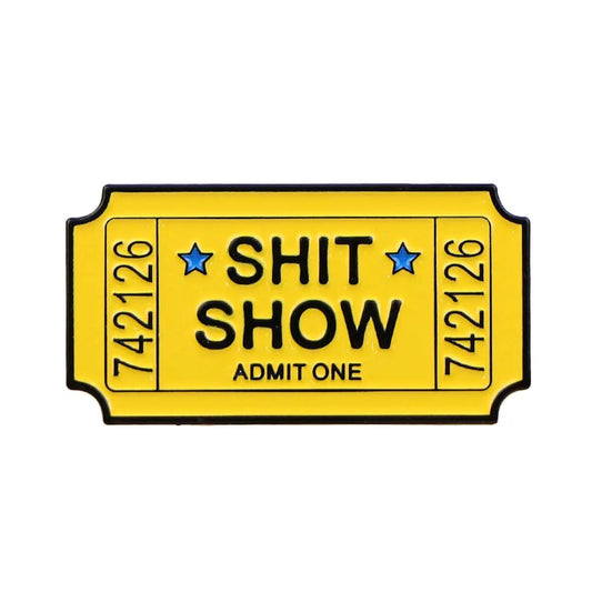Shit Show Ticket Pin, Colourful Enamel Pin, Gift for Him, Gift For Her, Lapel Pin, Funny Enamel Pin, Cute Enamel Pin