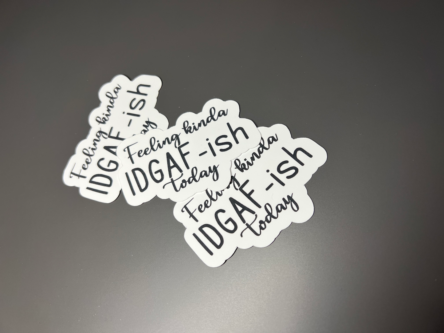Feeling Kinds IDGAF-ish sticker