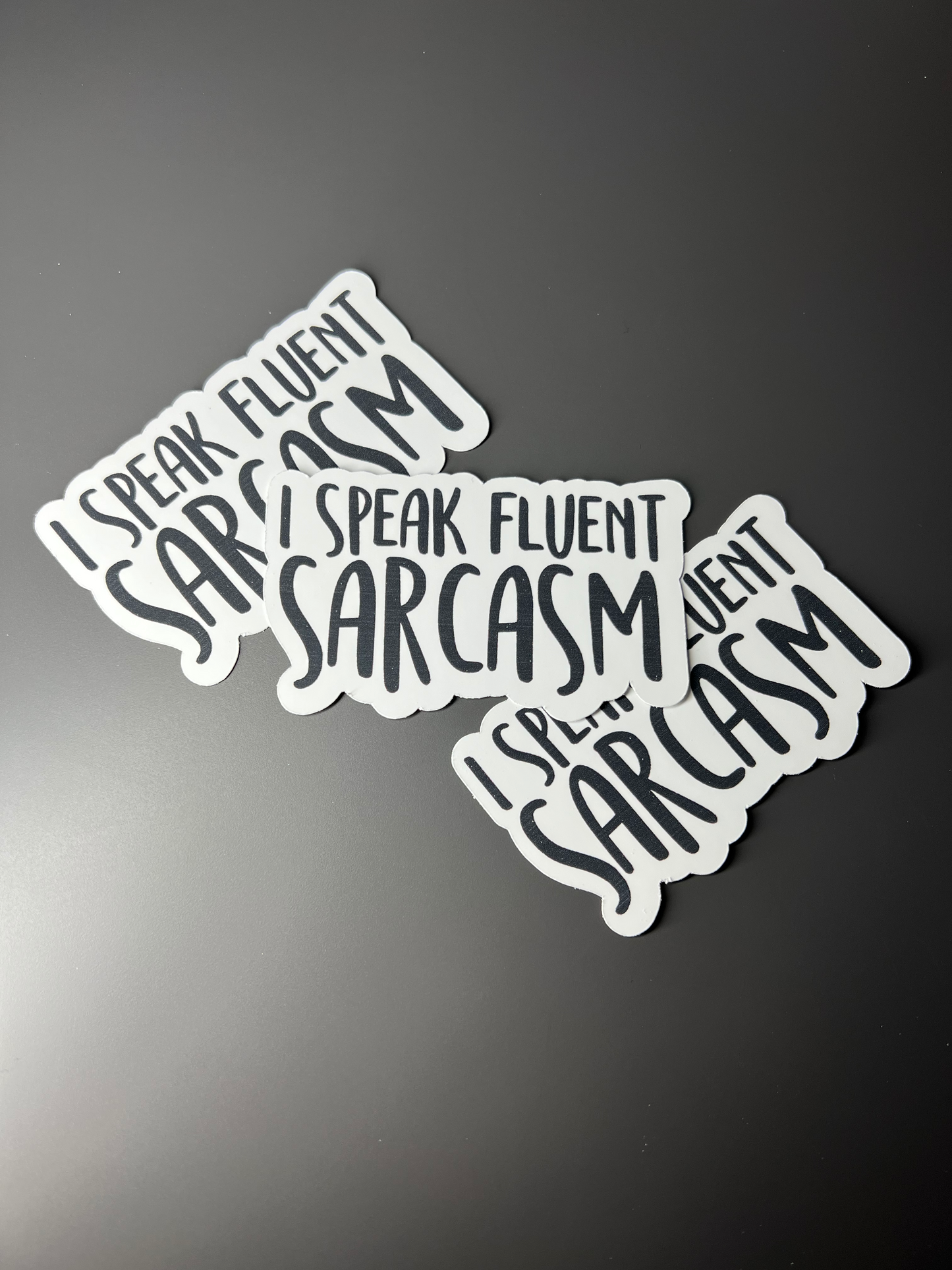 I Speak Fluent Sarcasm Sticker