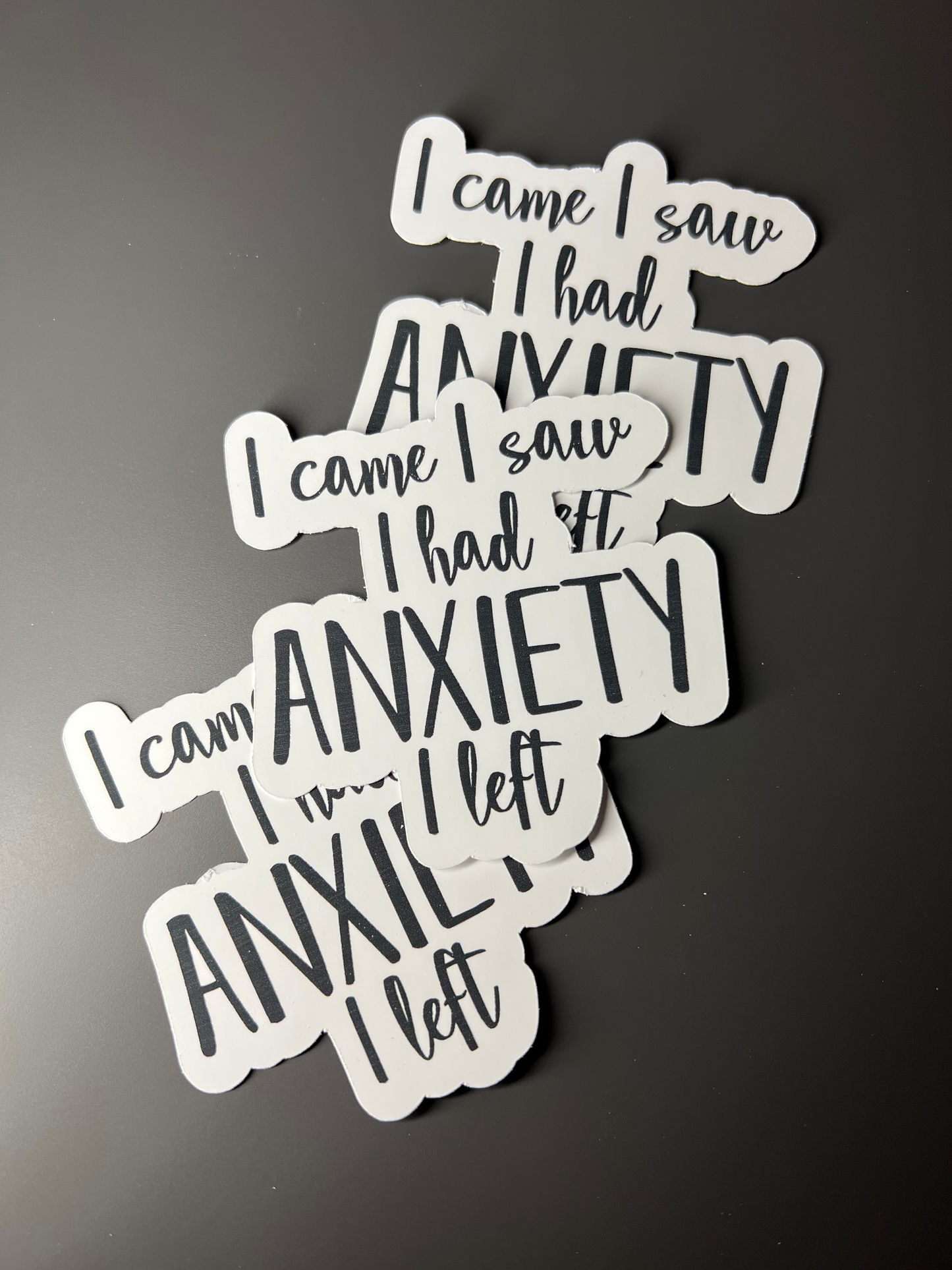 I Came, I Saw, I Had Anxiety, I Left Sticker