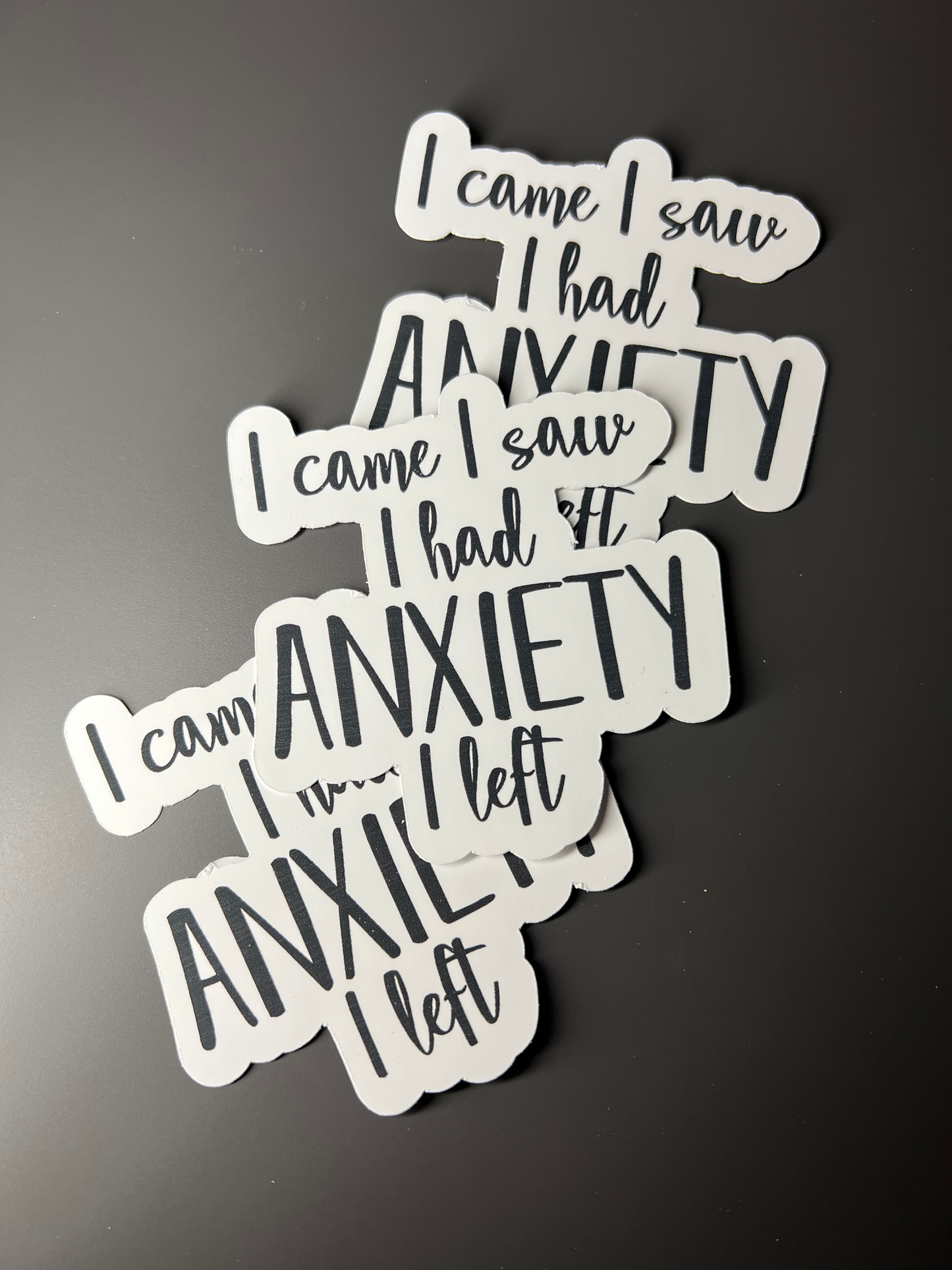 I Came, I Saw, I Had Anxiety, I Left Sticker