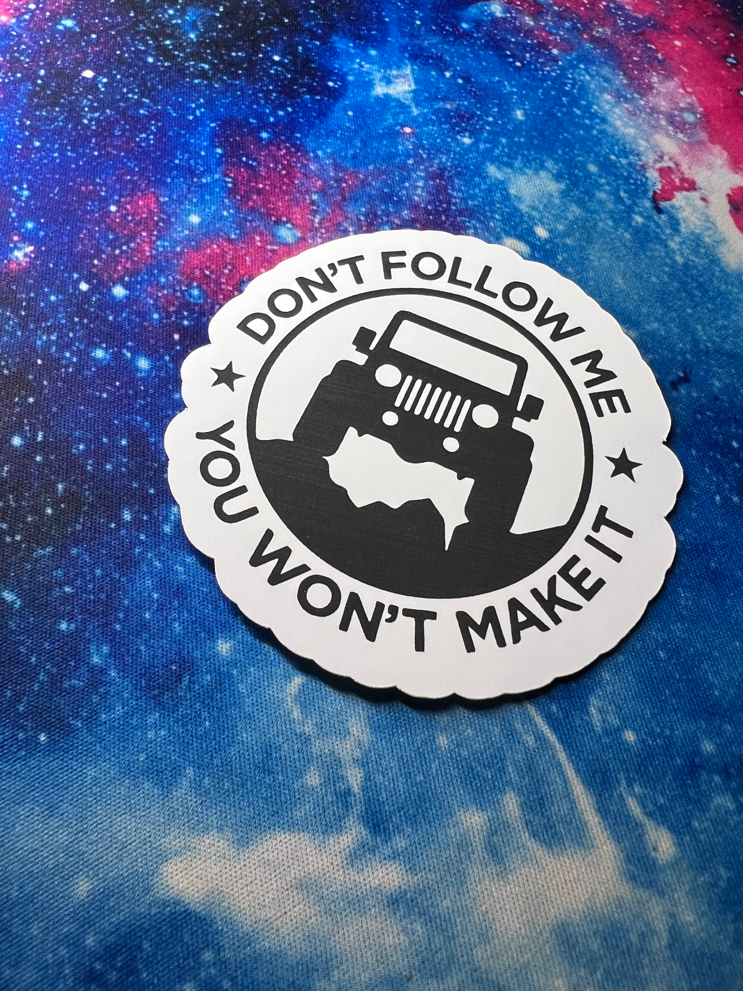 Don't Follow Me, You Won't Make It Sticker