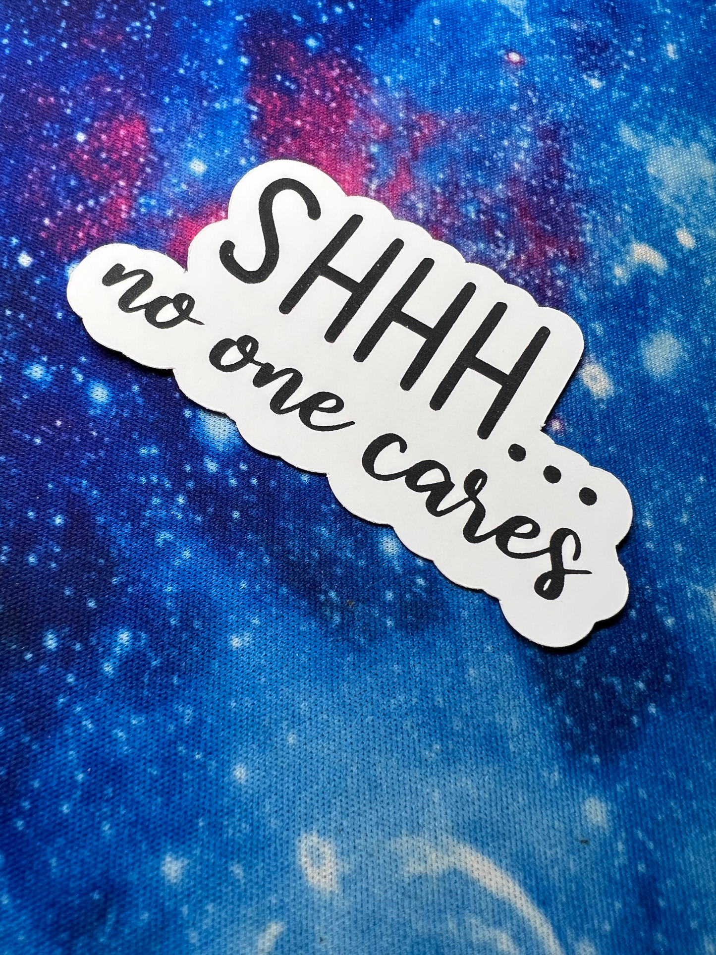 Shhh... No One Cares Sticker