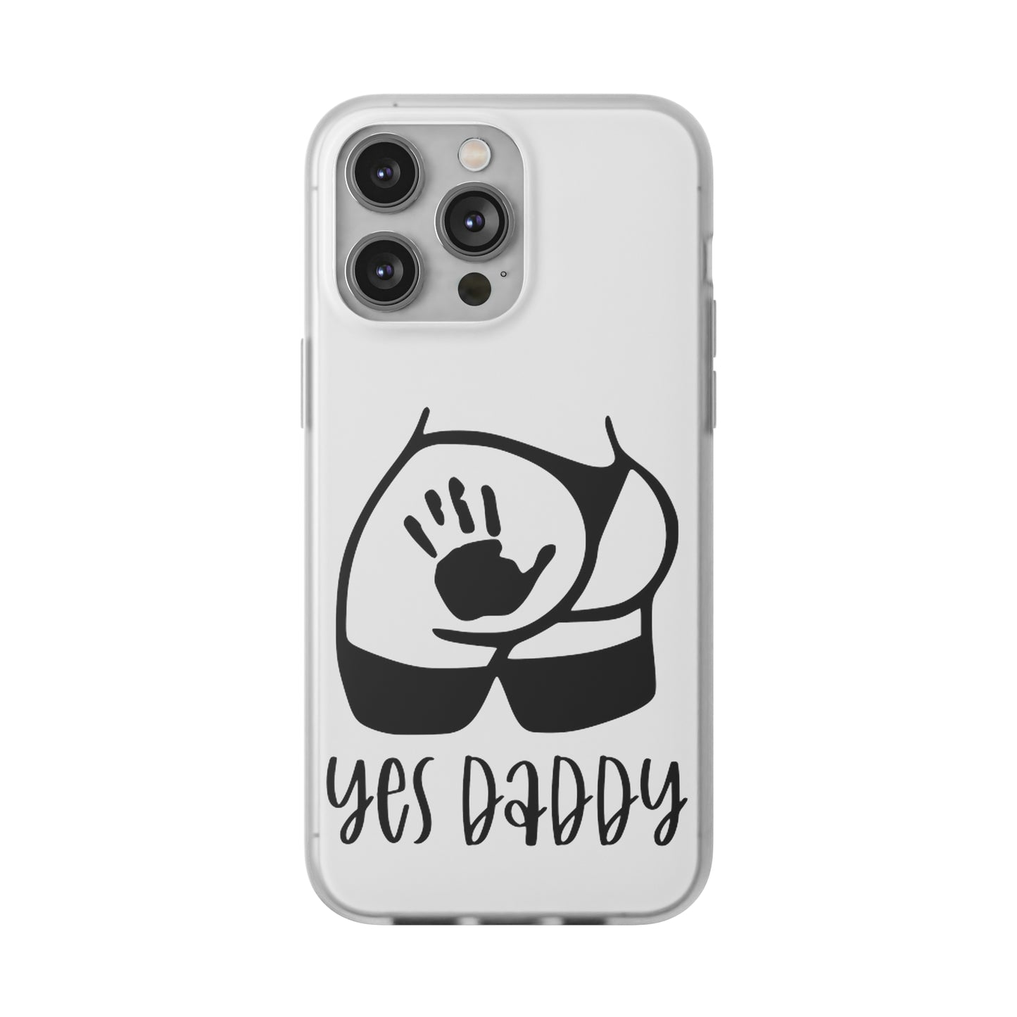 Yes Daddy Flexi Phone Case