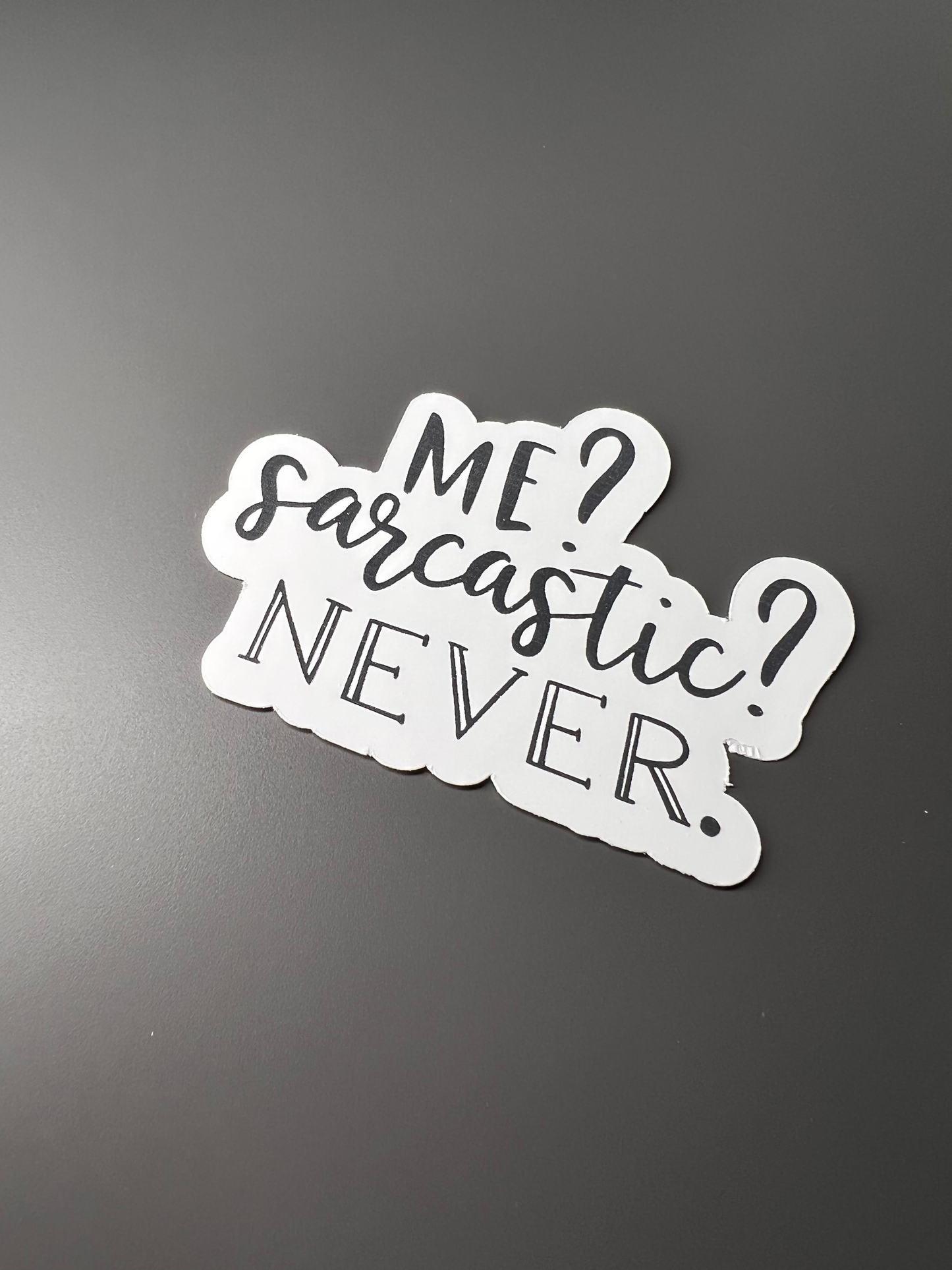 Me? Sarcastic? Never. Sticker