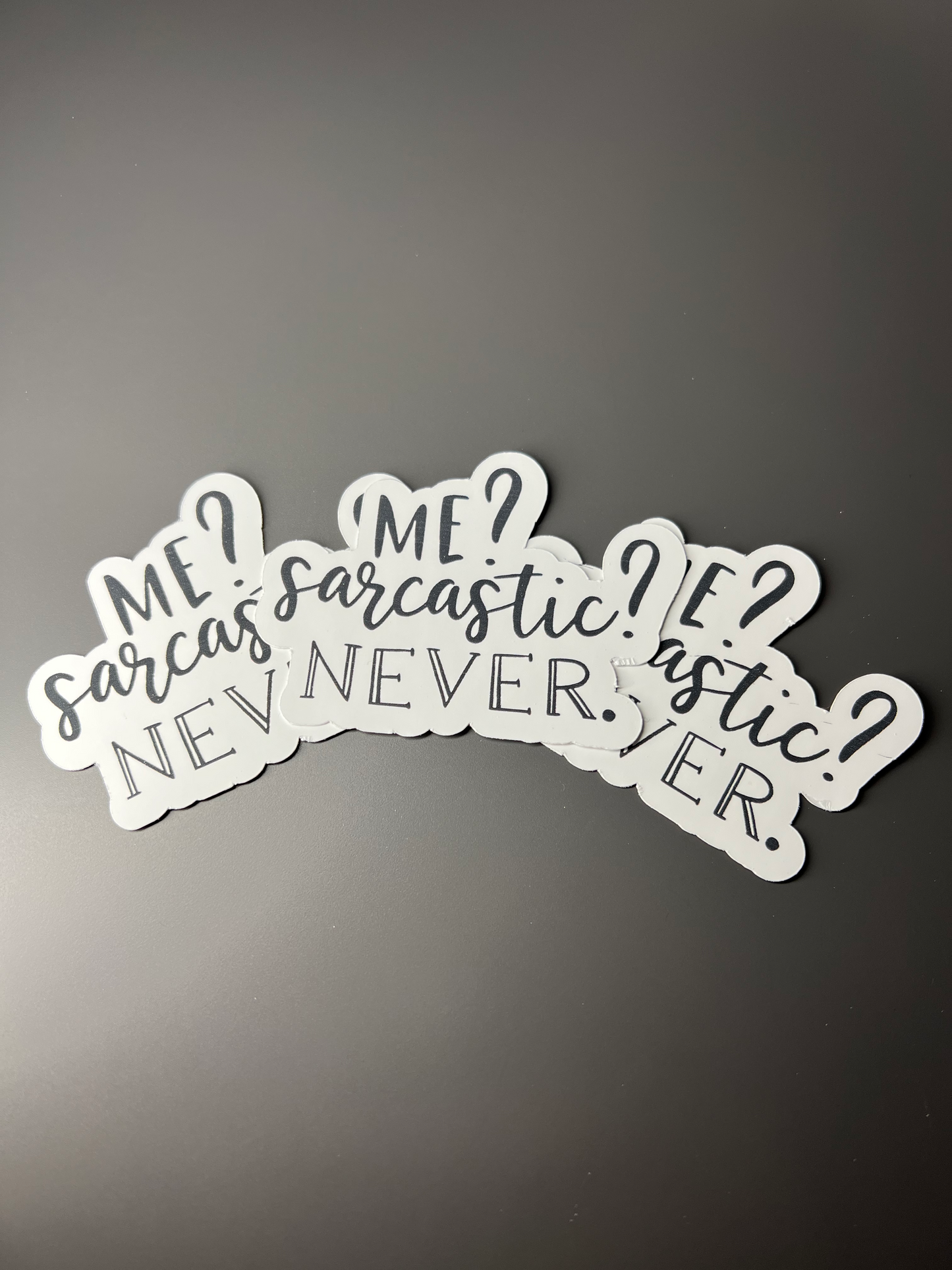 Me? Sarcastic? Never. Sticker