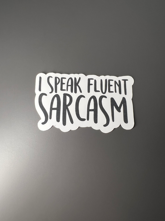 I Speak Fluent Sarcasm Sticker