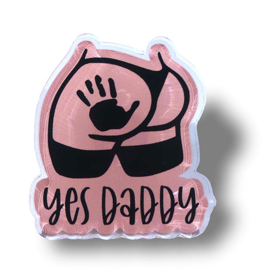 Yes Daddy Collectible Acrylic Pin, Colourful Pin, Gift for Her, Gift For Him, Lapel Pin, Funny Pin, Kink Lovers Accessory